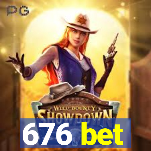 676 bet